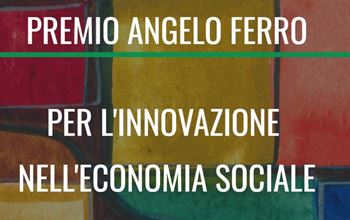 Premio Angelo Ferro per l’innovazione nell’economia sociale